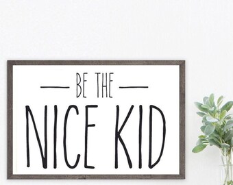 Be the Nice Kid Framed Farmhouse Quote Sign - Etsy