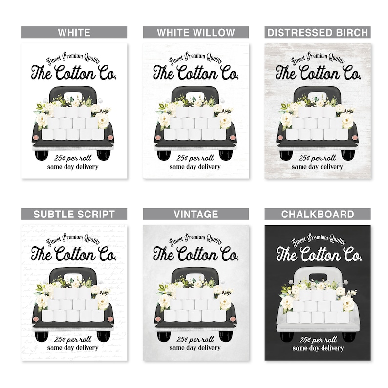 May include: Six digital printable designs for a toilet paper business. Each design features a black truck with white toilet paper rolls in the back. The designs are in different styles: white, white willow, distressed birch, subtle script, vintage, and chalkboard.