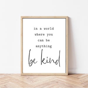 In A World Where You Can Be Anything Be Kind Wall Decor | Print, Framed Print or Canvas Sign