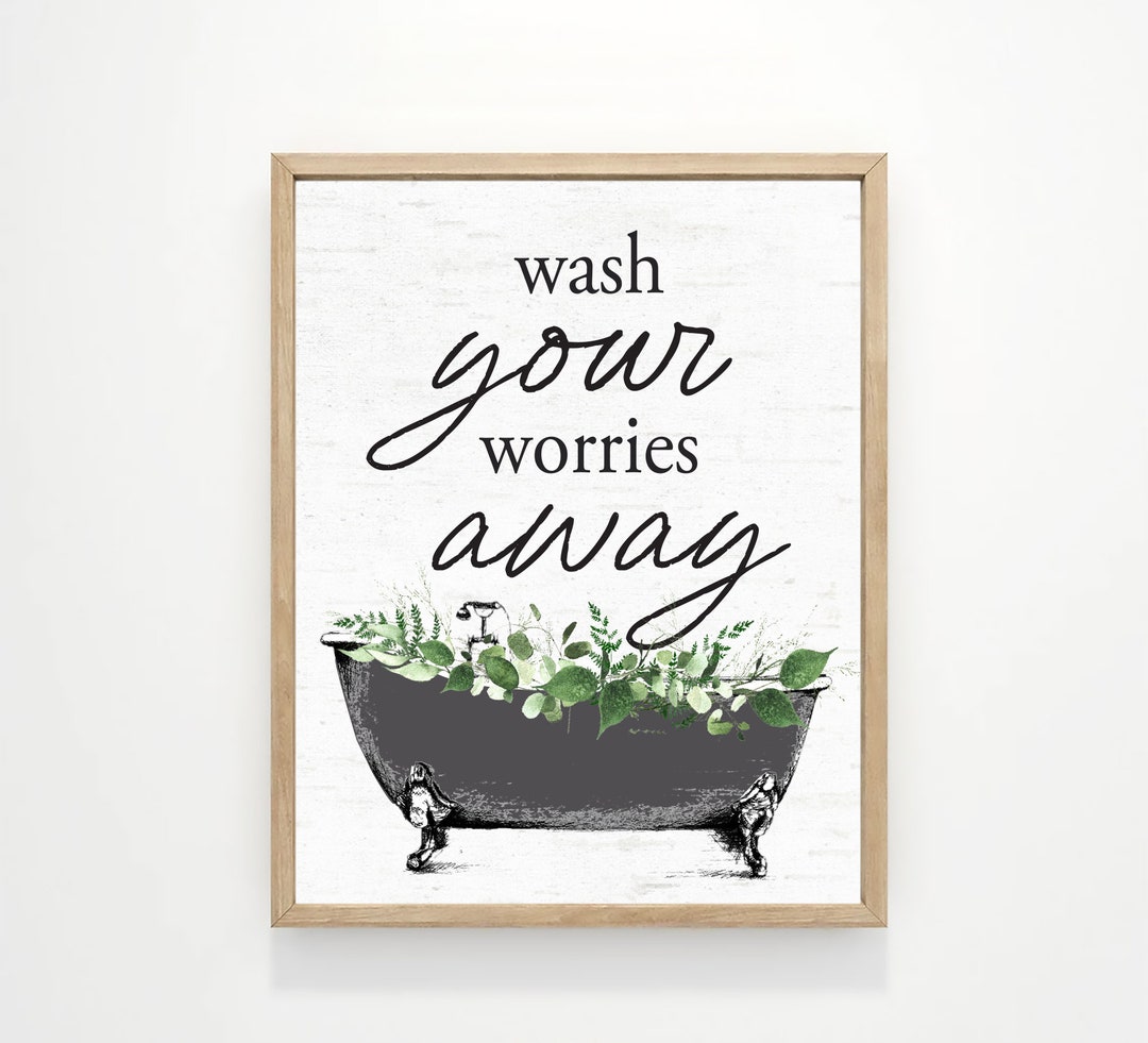 Clawfoot Tub Bathroom Art | Wash Your Worries Away Decor - Etsy