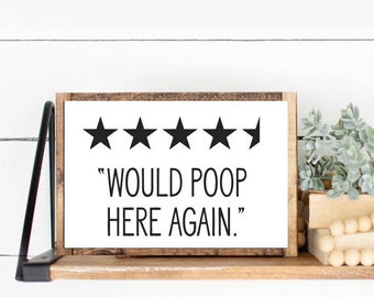 Funny Bathroom Wall Art: 'Would Poop Here Again' Print, Framed or Canvas Sign