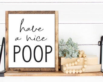 Have A Nice Poop Funny Bathroom Wall Art | Bathroom Humor Wall Decor | Available as Print, Framed Print or Canvas Sign