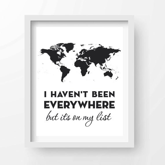 I haven't been everywhere, but it's on my list лого. I haven't been everywhere but it's on my list. Хат бит