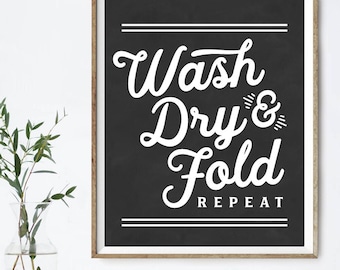 Wash Dry & Fold Repeat Laundry Wall Art | Laundry Wall Decor | Farmhouse Laundry Room | Available as Print, Framed Print or Canvas Sign