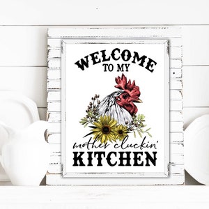 Welcome To My Mother Cluckin' Kitchen Wall Decor | Funny Kitchen Art | Available as Print, Framed Print or Wrapped Canvas Sign