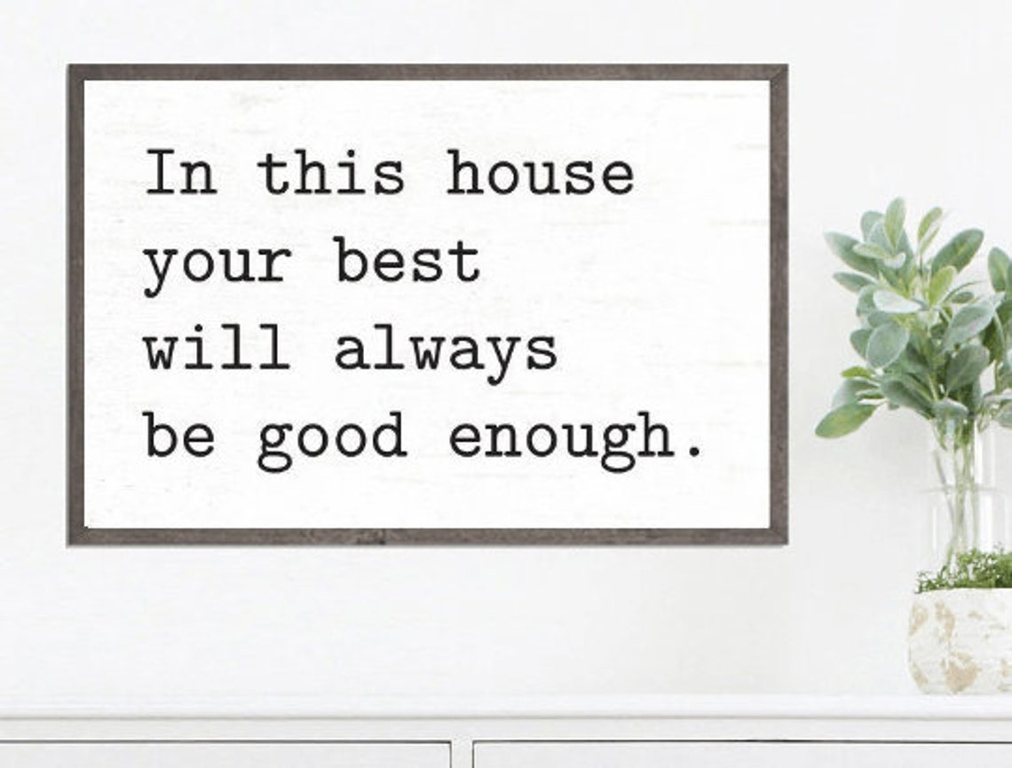 In This House Your Best Will Always Be Good Enough Quote Art Etsy