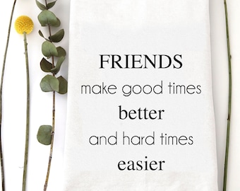 Friends Make - Tea Towel