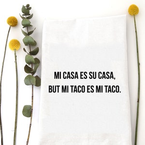 Mi Casa Su Casa Tea Towel