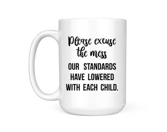 Excuse the Mess - Mug