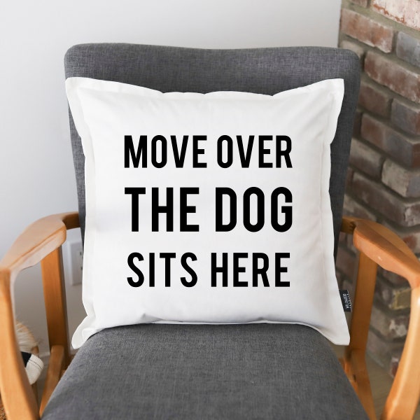 Buy Move Over the Dog Sits Here Pillow Online In India - Etsy India