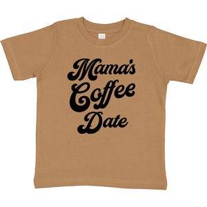 Mama&#39;s Coffee Date Toddler Shirt