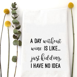 Day Without Wine Tea Towel Tea Towel
