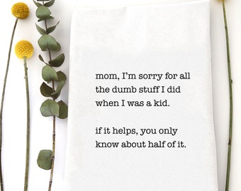 Mom Sorry - Tea Towel