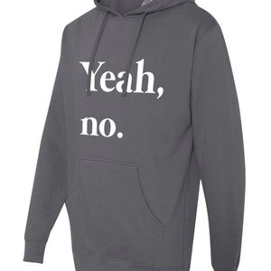 Yeah, no. HOODIE - on sale