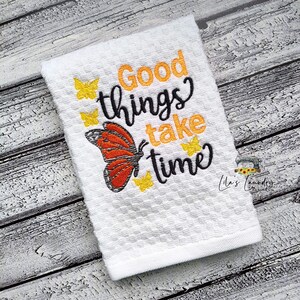 Good Things Take Time - 4 sizes included- Embroidery Design - DIGITAL Embroidery DESIGN