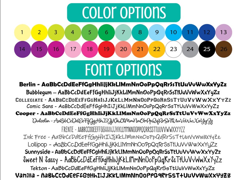 May include: A chart with color and font options for a design project. The color options are displayed as 26 colored circles. The font options are listed with the font name and a sample of the font in uppercase letters.