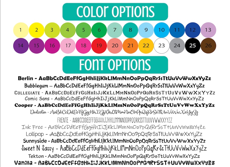 May include: A chart with color and font options for a design project. The color options are displayed as 26 colored circles. The font options are listed with the font name and a sample of the font in uppercase letters.