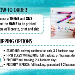 May include: A colorful image with instructions on how to order personalized crayons. The image shows a child writing the name "Adley" on a sheet of lined paper with a pink crayon. The text on the image reads "HOW TO ORDER", "Choose a THEME and SIZE", "Type the NAME to be printed", "Then we'll create, print and ship", "SHIPPING OPTIONS", "STANDARD: delivery confirmation only, 3-7 business days", "FIRST CLASS W/TRACKING: full tracking, 3-7 business days", "PRIORITY: full tracking, 2-4 business days", "PRIORITY EXPRESS: full tracking, guaranteed 1-2 business days".