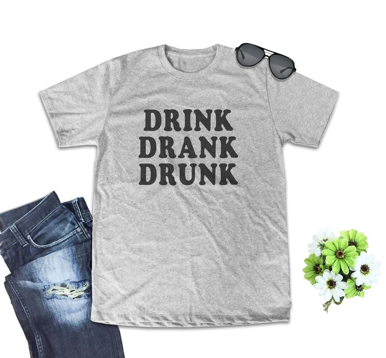 Drink Drank Drunk T-shirt Cute Drinking T-shirt vacation Shirt graphic tee women off shoulder sweatshirt slouchy sweatshirt girl t shirt