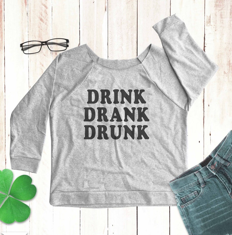 Drink Drank Drunk T-shirt Cute Drinking T-shirt vacation Shirt graphic tee women off shoulder sweatshirt slouchy sweatshirt girl t shirt