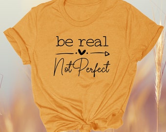 Be Real Not Perfect tee, Mom Shirts, Mom, Mama, Karma