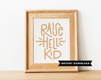 Raise Hell Kid/Instant download/Digital Print /nursery poster/Illustrated art/ Nursery Art / Kids room art/ playroom art