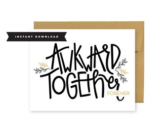 Akward Together Forever/instant download/Valentines Day Card/Unique Love Card/Card for husband or boyfriend/Card for Wife or girlfriend