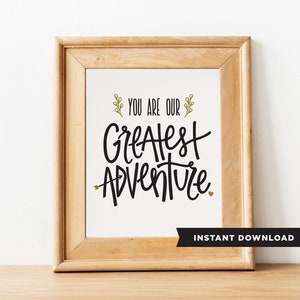 You Are Our Greatest Adventure // Typographic Print // Nursery Art // instant download