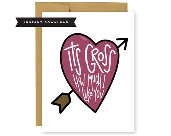 Its Gross How Much I Like You/printable card/Valentines Day Card/Love Card/Anniversary Card/Birthday Card/Funny Love Card/Card for boyfriend