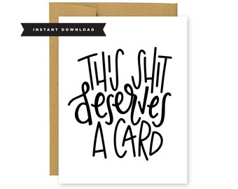 This Shit Deserves a Card-Instant Download/all occasions Card/printable card/new baby card/wedding card/new house card/congrats