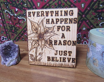 Everything Happens for a Reason Just Believe. Hanging sign. Wall decor. Work. Office. Studio.