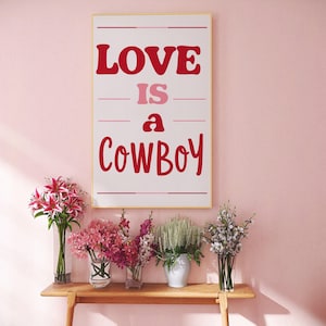 Love Is A Cowboy- Western Wall Art - Rustic Country Print | Vintage Cowgirl Decor | Farmhouse Rodeo Aesthetic | Digital Download