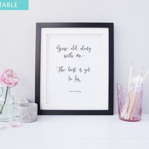 PRINTABLE - Grow Old Along With Me the Best is yet to Be - 8.5 X 11 - Etsy