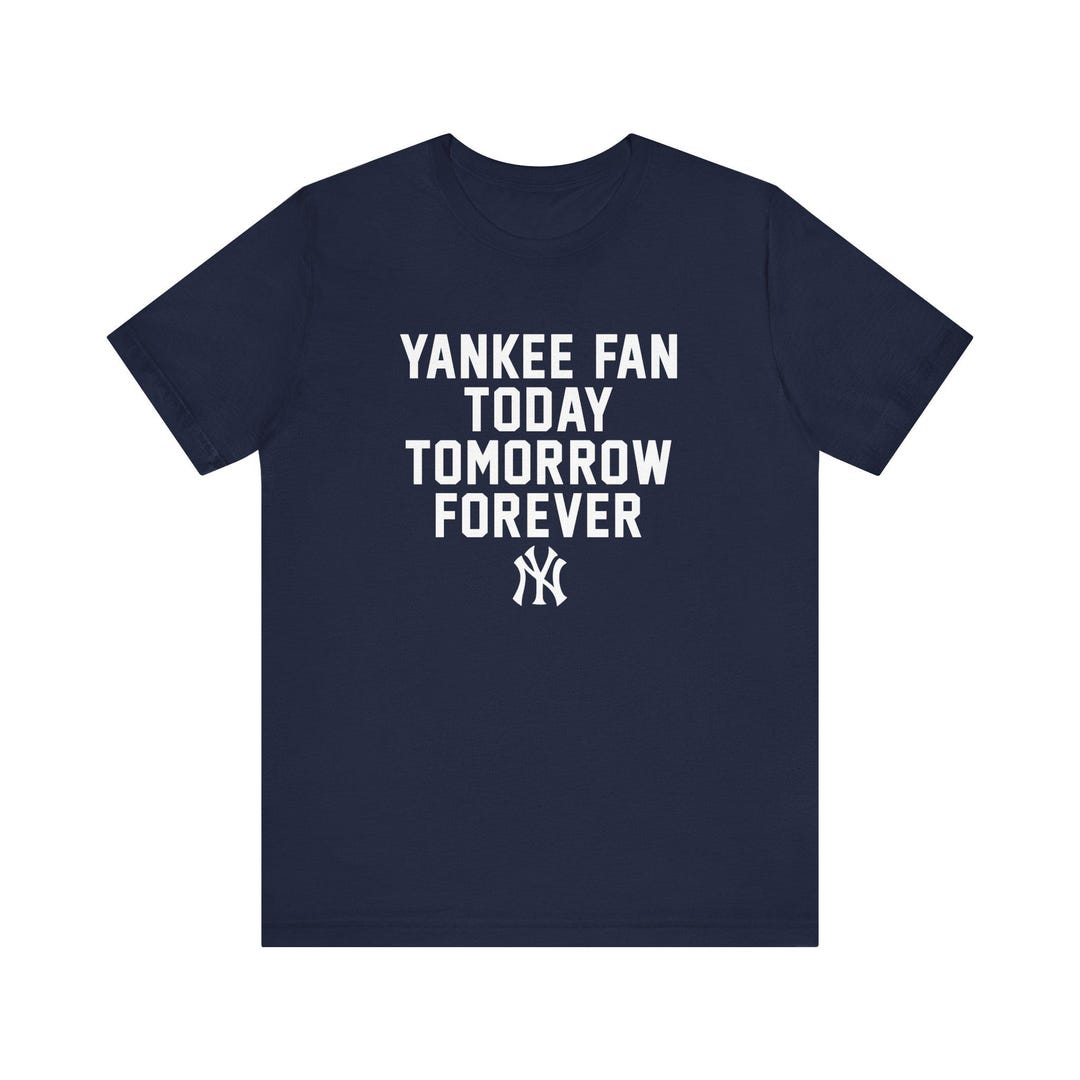 Yankee Fan Today Tomorrow Forever NY Baseball T-shirt - Etsy