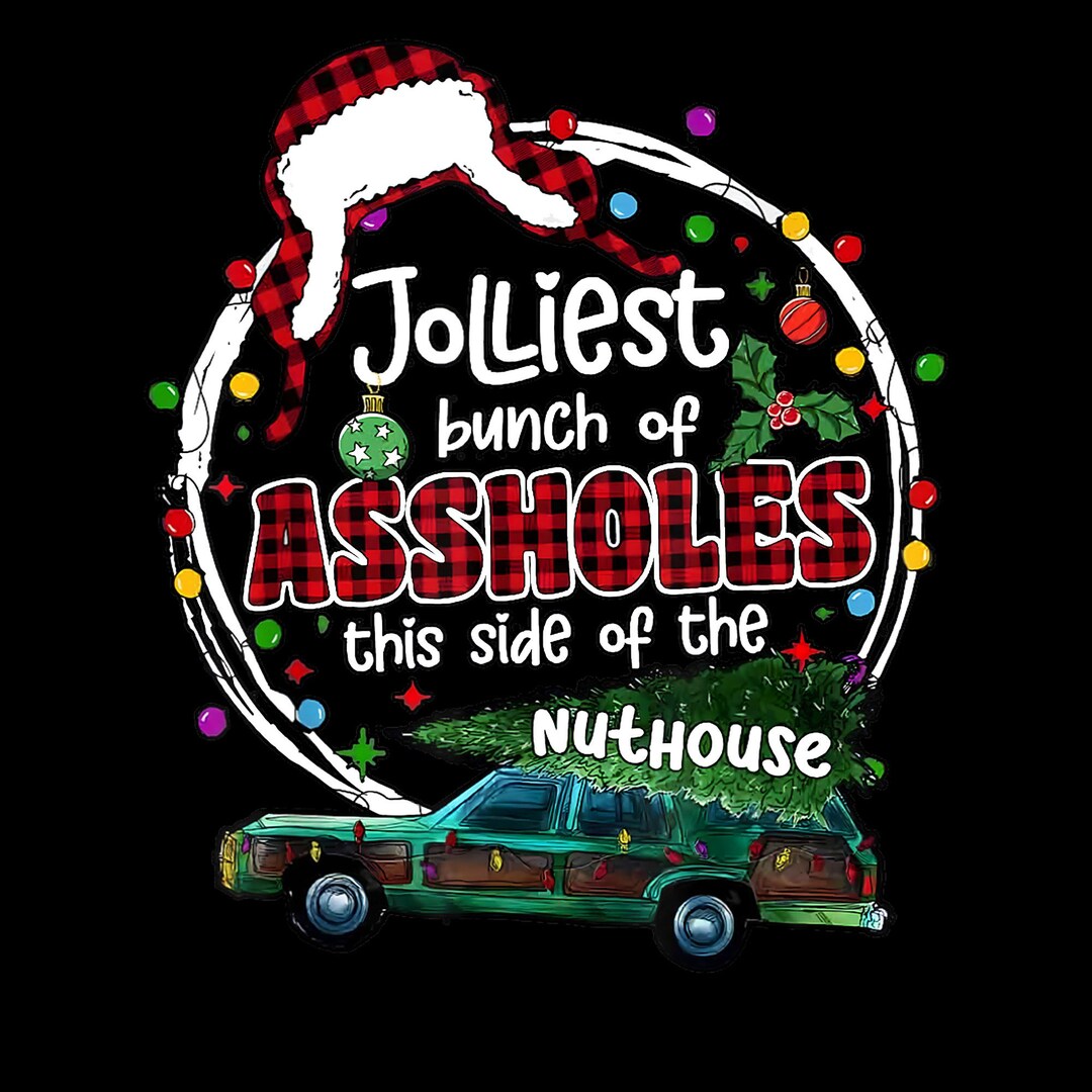 Jolliest Bunch of Assholes This Side of the Nut House Digital Png - Etsy