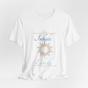 Inhale Exhale motivational Tshirt, Positive quote Tshirt, Dr Joe Dispenza, Unisex Jersey Short Sleeve Tee, High quality T-shirt