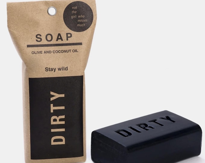 vegan palmoil free natural soap to wash away difficult times "DIRTY". Stay wild.