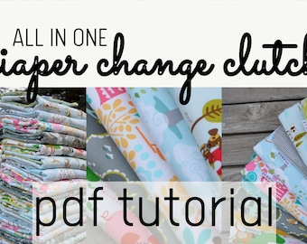 PDF tutorial- All in One Diaper change Clutch - sew your own diaper clutch, perfect for on the go diaper changes