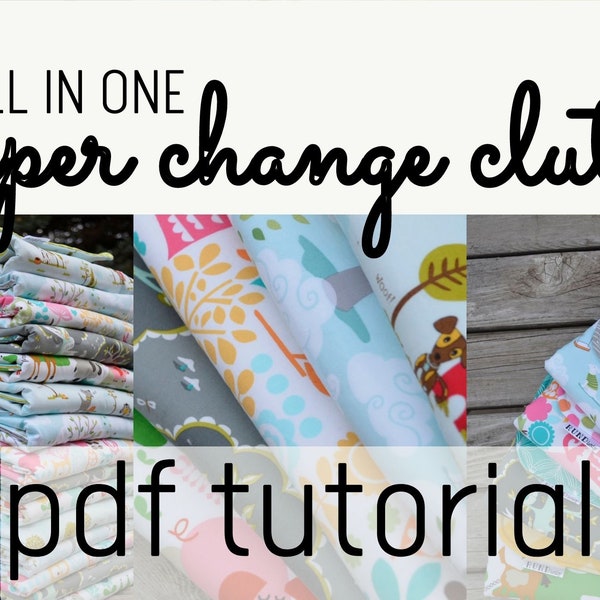 PDF tutorial- All in One Diaper change Clutch - sew your own diaper clutch, perfect for on the go diaper changes