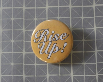 Rise Up! - Hamilton Pinback Button