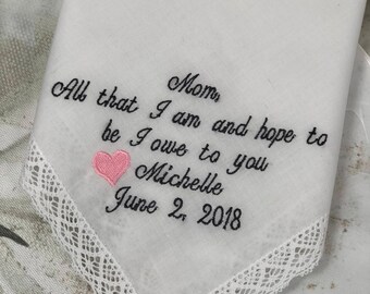 Lacy Embroidered Wedding Handkerchief Mother of the Bride gift. Today a bride, Tomorrow a wife. Always your daughter and Best Friend.......