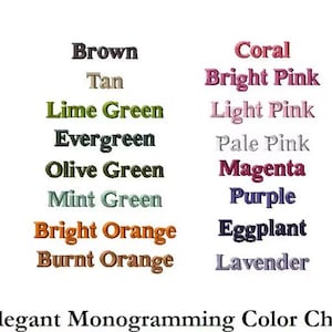 May include: A color chart with a variety of colors for monogramming. The colors are organized into four columns: black, gray, blue, brown, green, orange, coral, pink, red, yellow, purple, eggplant, lavender, teal, aqua, and peach.