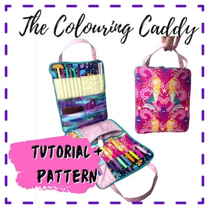 May include: A turquoise and purple fabric coloring caddy with a zippered pocket and a handle. The caddy is open and shows a variety of colored markers and a glue stick. The text "TUTORIAL + PATTERN" is on a pink background.