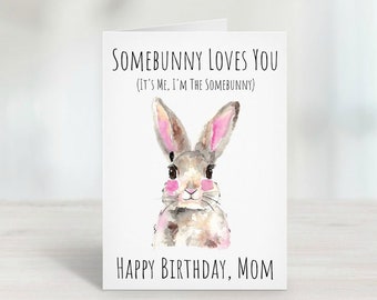 Printable Birthday Card / Somebunny Loves You / Card for Mom / Birthday Card for Mom /  Funny Birthday Card / Mom Printable Birthday Card