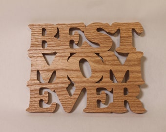 Best Mom Ever wall hanging handcrafted from red oak