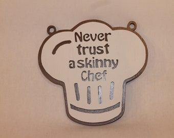 Never trust a skinny chef wall-hanging