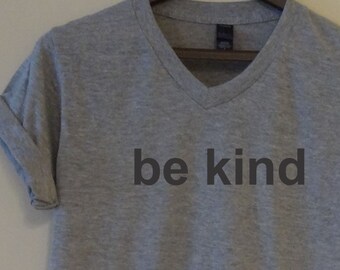Be Kind T-shirt Unisex Uplifting Positive Quote Saying Soft Tee Mom Dad Short Sleeve Vneck Mens Womens Ladies Graphic Gift Top Birthday