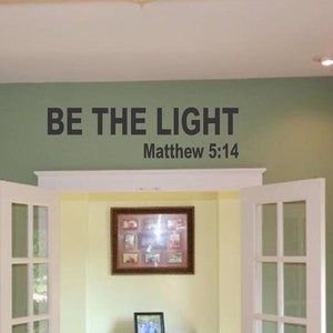 Be The Light Wall Decal: Christian Bible Verse Sign