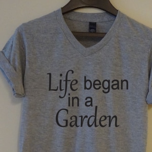 Life Began in a Garden T-Shirt: Unisex V Neck Christian Tee