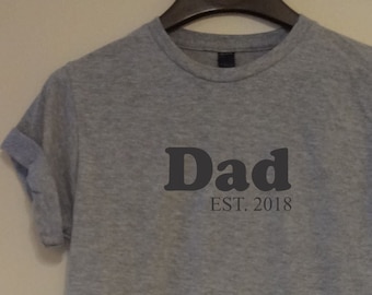 Dad Est 2019 or any year Custom T shirt Men's Word Saying New Baby Father Gift Birthday Anniversary Pregnancy Announcement